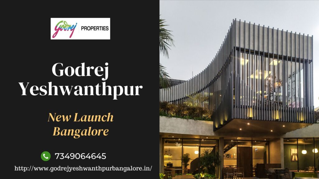 Godrej Yeshwanthpur Bangalore – New Launch Property